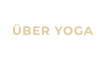ÜBER YOGA